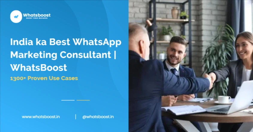 India ka Best WhatsApp Marketing Consultant | WhatsBoost – 1300+ Proven Use Cases