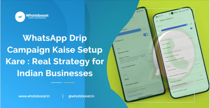 WhatsApp Drip Campaign Kaise Setup Kare : Real Strategy for Indian Businesses