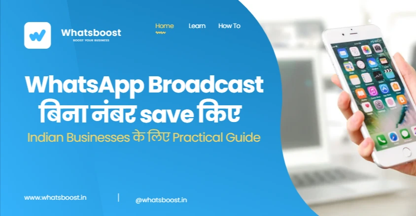 WhatsApp Broadcast Without Saving Number – Practical Guide for Indian Businesses