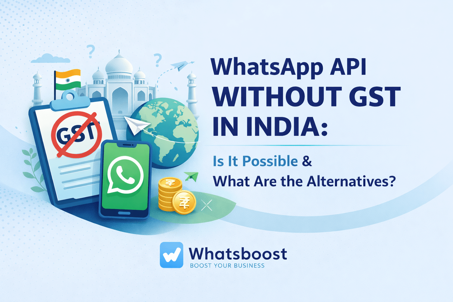 WhatsApp API Without GST in India: Is It Possible & What Are the Alternatives?