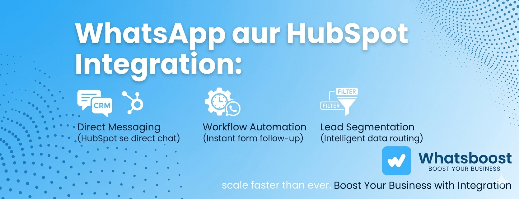 WhatsApp aur HubSpot Integration: 3 High-Value Use Cases Jo Aapke Business ko Scale Karenge