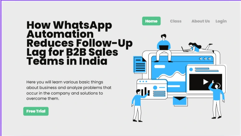 How WhatsApp Automation Reduces Follow-Up Lag for B2B Sales Teams in India